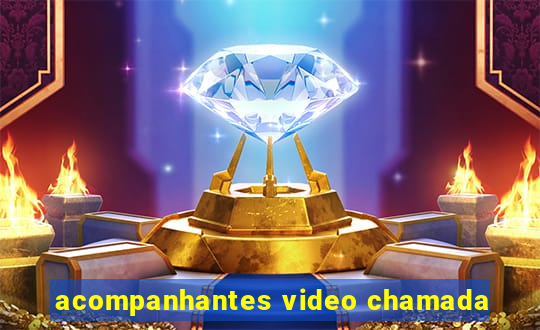 acompanhantes video chamada